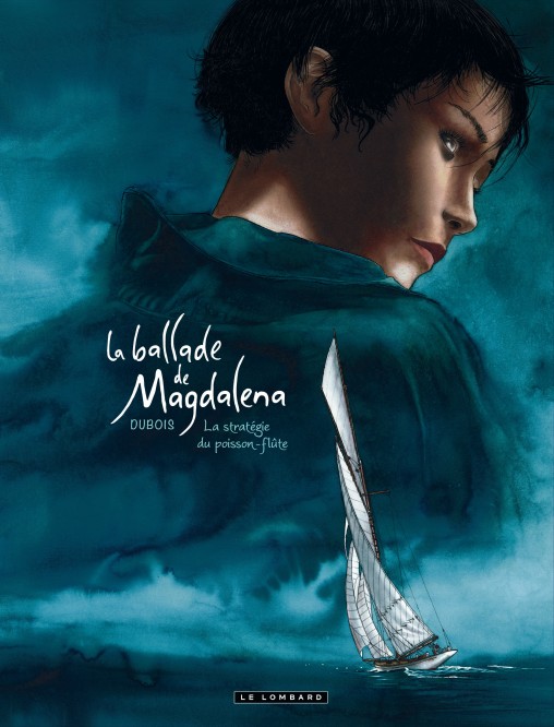 La Ballade de Magdalena – Tome 1 – La Stratégie du poisson flûte - couv