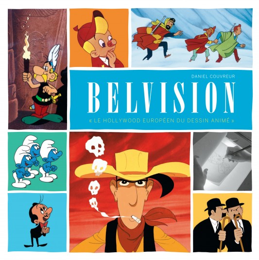 Monographie Belvision - "Le Hollywood européen du dessin animé" - couv