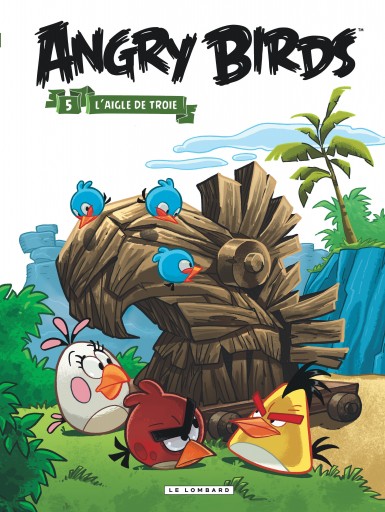 Couverture : Angry birds, tome 5 : L'aigle de Troie