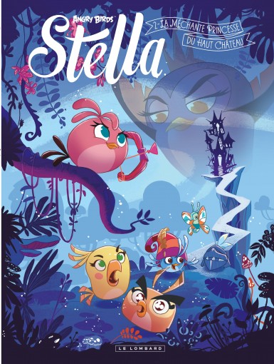 Couverture : Angry birds Stella, tome 2 : La méchante princesse du haut château