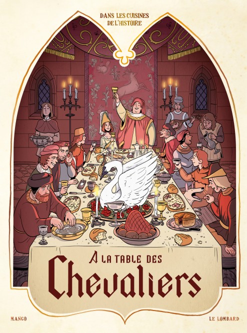 Dans les Cuisines de l'Histoire – Tome 1 – À la table des chevaliers - couv