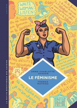 Le Féminisme. En 7 slogans et citations.