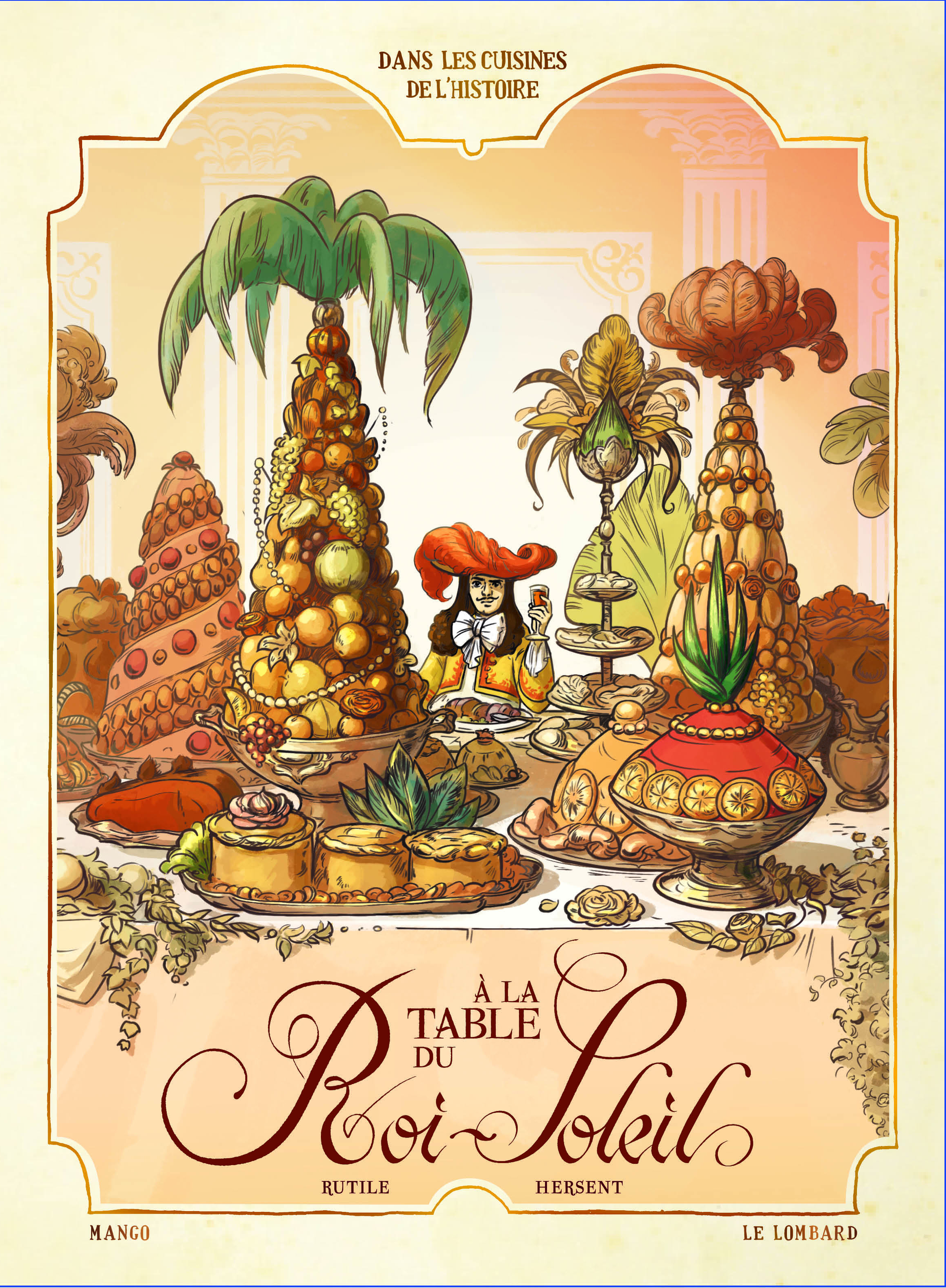 Dans les Cuisines de l'Histoire – Tome 2 – A la table du Roi-Soleil - couv