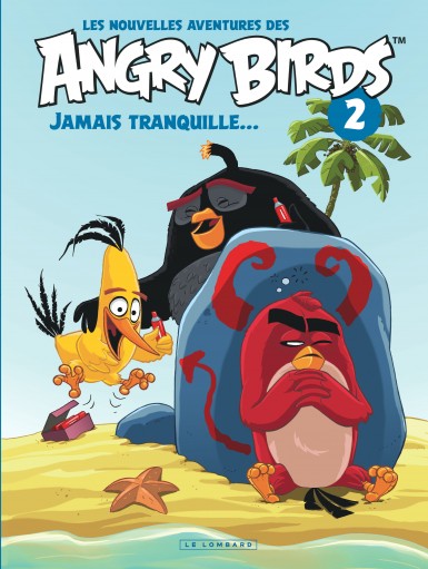 Couverture : Les nouvelles aventures des Angry birds, tome 2 : Jamais tranquille