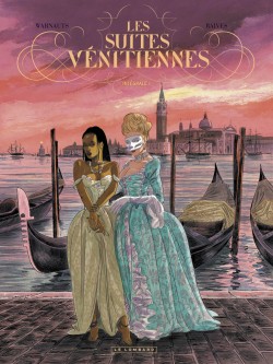 Intégrale Les Suites Vénitiennes – Tome 1