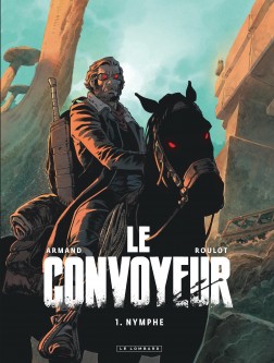 Le Convoyeur – Tome 1