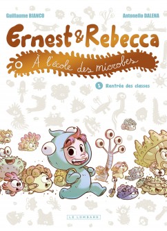 Ernest et Rebecca à l'école des microbes – Tome 1