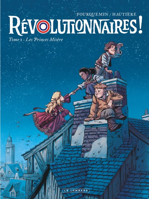 Révolutionnaires ! – Tome 1 – Les Princes Misère - couv