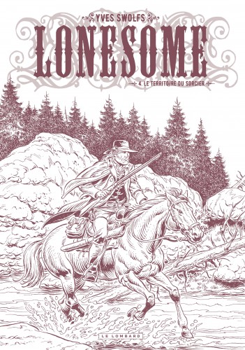 Lonesome – Tome 4 – Le territoire du sorcier – Edition spéciale - couv
