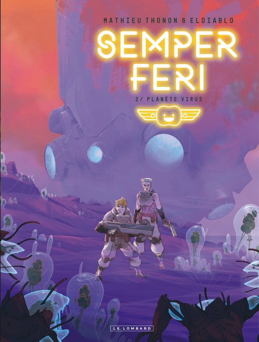 Semper Feri – Tome 2 – Planète virus - couv
