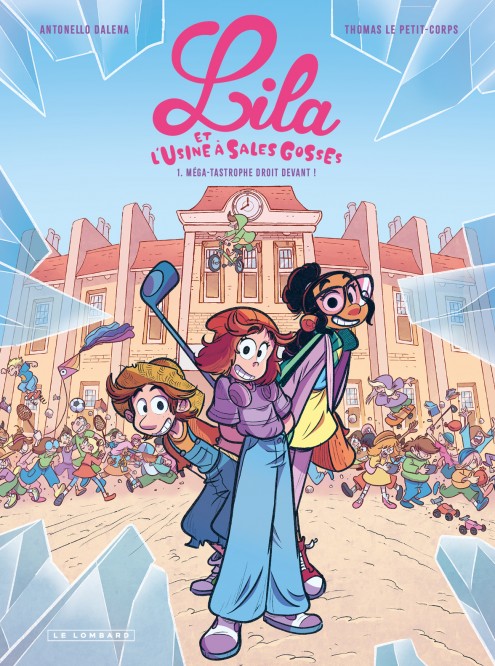 Lila et l'usine à sales gosses – Tome 1 – Méga-tastrophe droit devant ! - couv