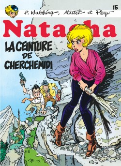 Natacha Tome 15 - La ceinture de cherchemidi (Nouvelle édition)
