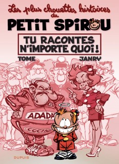 Le Petit Spirou - Chouettes histoires Tome 1 - Tu racontes n'importe quoi !