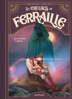 Les cœurs de ferraille Tome 3 - Sans penser à demain
