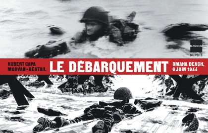 Magnum Photos Tome 1 - Le débarquement (Omaha Beach, 6 juin 1944)