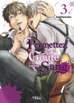 Permettez que je goûte votre sang – Tome 3