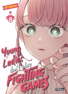 Young ladies don't play fighting games – Tome 8