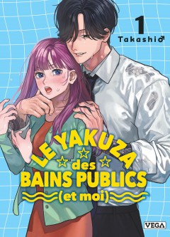 Le Yakuza des bains publics (et moi) – Tome 1