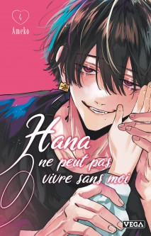 Hana ne peut pas vivre sans moi – Tome 4