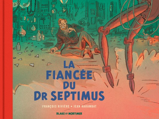 Blake & Mortimer - Hors-série – Tome 11 – La Fiancée du Dr Septimus - Collection Le Nouveau Chapitre - couv