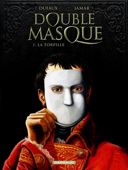 Double Masque – Tome 1 – La Torpille - couv