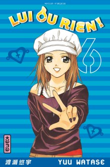 Lui ou rien (Zettai Kareshi) – Tome 6