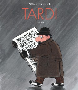 Tardi - Entretiens avec Numa Sadoul - Tardi - Entretiens avec Numa Sadoul (Edition augmentée)
