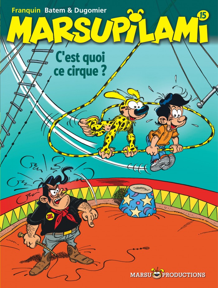 Marsupilami Tome 15 - C'est quoi ce cirque ?