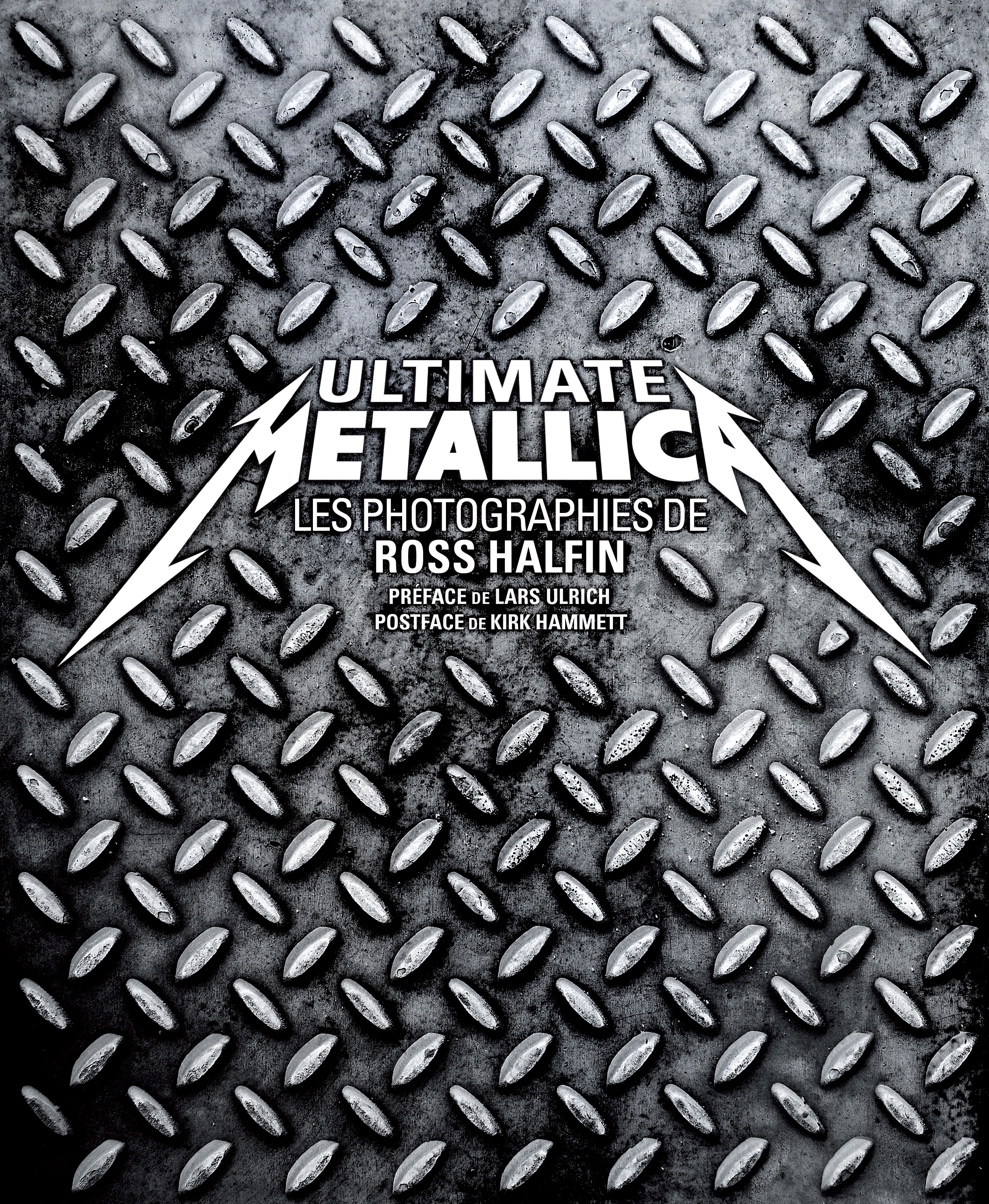 Ultimate Metallica : Les Photograhies de Ross Halfin – Ultimate Metallica : Les Photograhies de Ross Halfin - couv