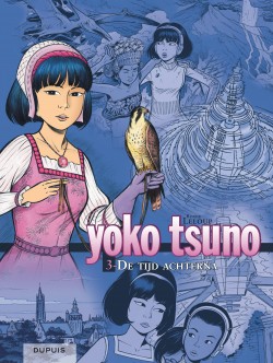 Yoko Tsuno - Integraal Tome 3 - À la poursuite du temps