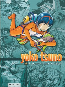 Yoko Tsuno - Integraal Tome 6 - Robots d'ici et d'ailleurs