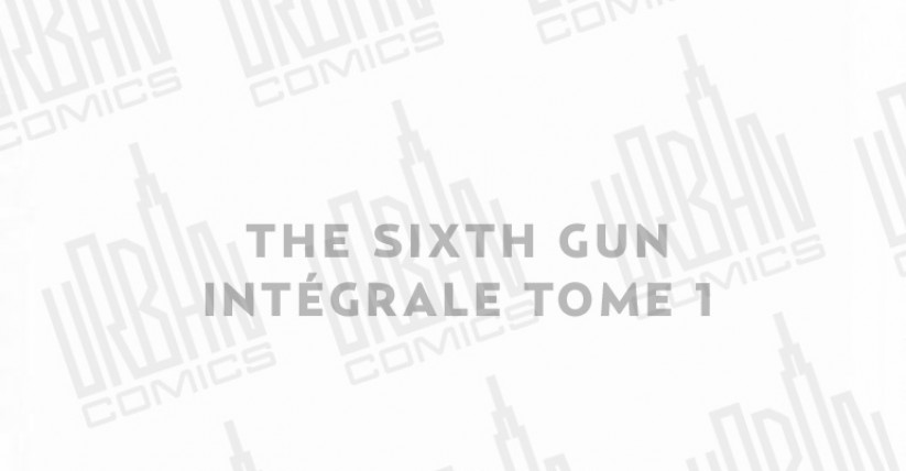 the-sixth-gun-integrale