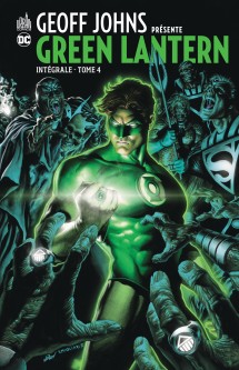 Geoff Johns présente Green Lantern Intégrale – Tome 4