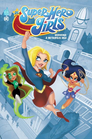 Couverture : DC super hero girls : bienvenue à Metropolis high