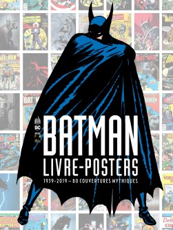 BATMAN - LIVRE-POSTERS 1939-2019 - 80 COUVERTURES MYTHIQUES