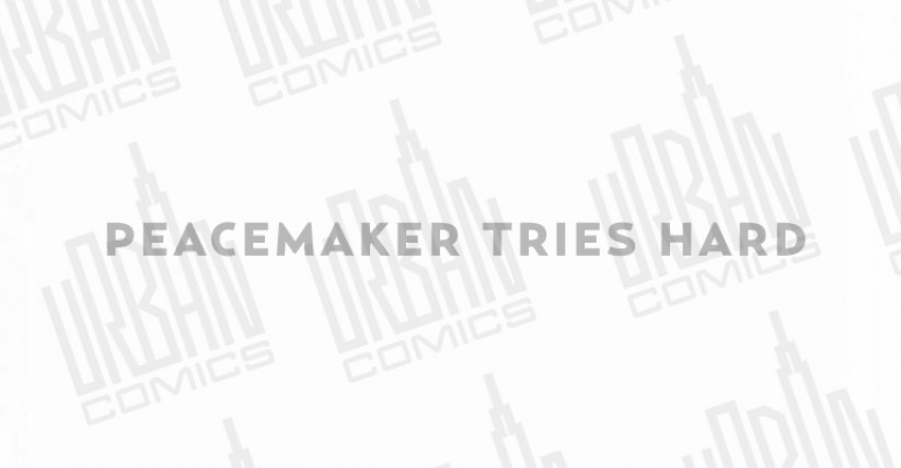 peacemaker-tries-hard