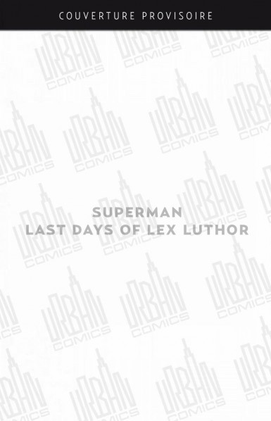 superman-les-derniers-jours-de-lex-luthor