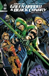 Dawn Of Green Arrow & Black Canary – Tome 1