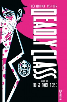 Deadly class intégrale – Tome 1