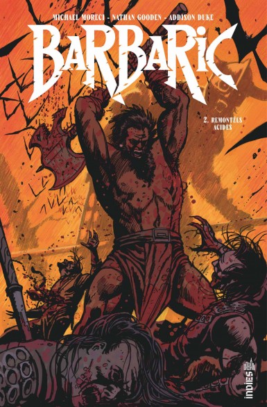 Couverture : Barbaric, tome 2 : Remontées acides