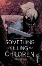 Something is Killing the Children tome 1 - couv