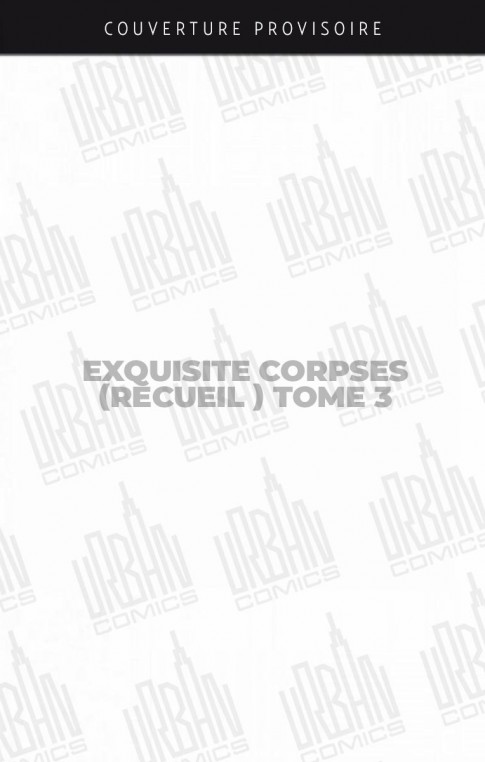 exquisite-corpses-recueil-tome-3