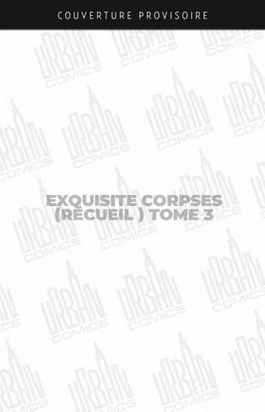 exquisite-corpses-recueil-tome-3