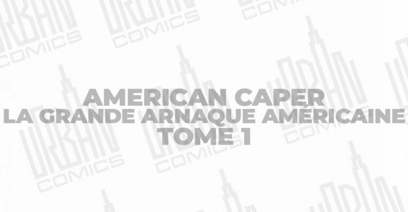 american-caper-8211-la-grande-arnaque-americaine