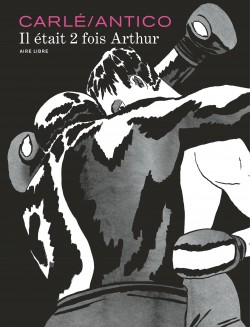 Il était 2 fois Arthur  - Il était 2 fois Arthur