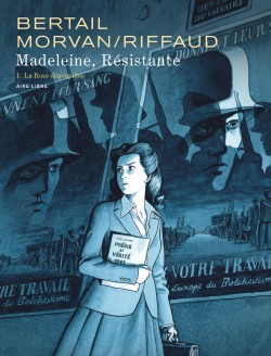 Madeleine, résistante  Tome 1 - La Rose dégoupillée