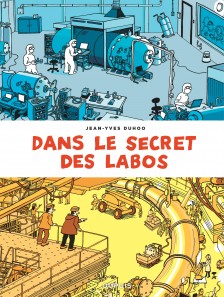 cover-comics-dans-le-secret-des-labos-tome-0-visitez-les-plus-grands-sites-scientifiques-et-techniques-de-france-et-alentours