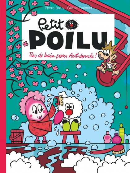 Petit Poilu Tome 25 - Pas de bain pour Antidouche !