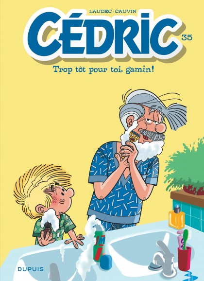 Cédric Tome 35 - Trop tôt pour toi, gamin !