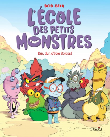 L'école des petits monstres Tome 1 - Dur, dur, d'être Boloss !